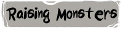 Raising Monsters